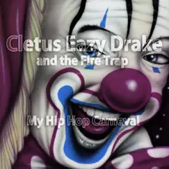 My Hip Hop Carneval by Cletus Eazy Drake and the Fire Trap album reviews, ratings, credits