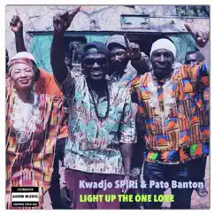 Light up the One Love - Single by Kwadjo Spiri & Pato Banton album reviews, ratings, credits