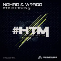 P.T.P (Pull the Plug) [Nomad vs. Wragg] - Single by Nomad & Wragg album reviews, ratings, credits