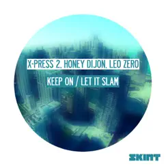 Keep On / Let It Slam - Single by X-Press 2 & Honey Dijon album reviews, ratings, credits