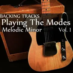 Playing the Modes: Melodic Minor, Vol. 1 by Blues Backing Tracks album reviews, ratings, credits