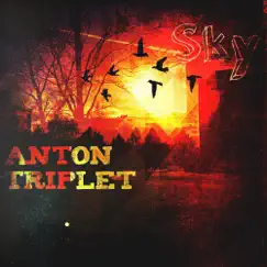 Sky - Single by Anton Triplet album reviews, ratings, credits