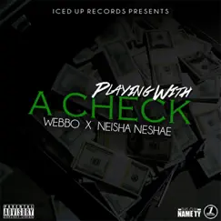 Playing with a Check (feat. Niesha Neshae) Song Lyrics