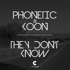 They Don't Know - Single by Phonetic & Koon album reviews, ratings, credits