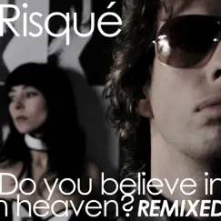 Do You Believe In Heaven? (Remixed) [Digital Only] by Risqué album reviews, ratings, credits