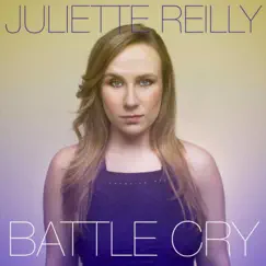 Battle Cry - EP by Juliette Reilly album reviews, ratings, credits