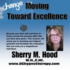 Body Mind & Spirit Moving Toward Excellence Using Hypnosis B026 by Sherry M Hood album reviews, ratings, credits