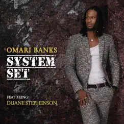 System Set (feat. Duane Stephenson) - Single by Omari Banks album reviews, ratings, credits