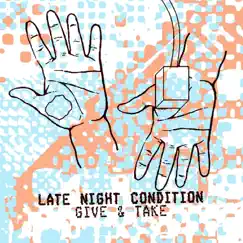 Give & Take by Late Night Condition album reviews, ratings, credits
