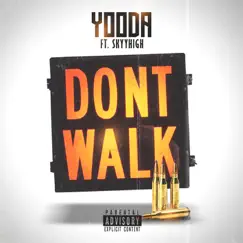 Don't Walk (feat. Skyyhigh) - Single by Yooda album reviews, ratings, credits