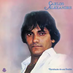 Revelação de um Sonho by Carlos Alexandre album reviews, ratings, credits