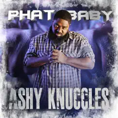 Ashy Knuccles by Phat Baby album reviews, ratings, credits