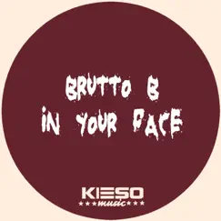 In Your Face - Single by Brutto B album reviews, ratings, credits