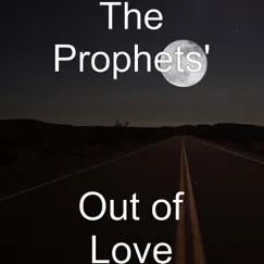 Out of Love - Single by The Prophets album reviews, ratings, credits