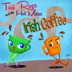 Irish Coffee - Single by Tori Roze and The Hot Mess album reviews, ratings, credits