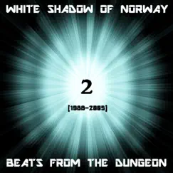 Beats From the Dungeon 2 by The White Shadow album reviews, ratings, credits