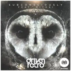 Subconsciously (Ft. Miyoki) - Single by Driven Retro album reviews, ratings, credits