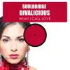 What I Call Love (feat. Divalicious) - Single album lyrics, reviews, download