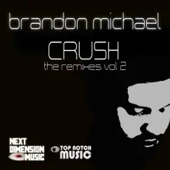 Crush: The Remixes, Vol. 2 by Brandon Michael album reviews, ratings, credits