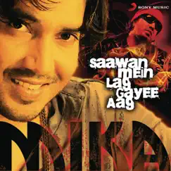 Saawan Mein Lag Gayee Aag by Mika Singh album reviews, ratings, credits