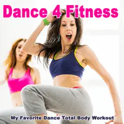 Dance 4 Fitness, My Favorite Dance Total Body Workout (150 BPM) & DJ Mix [the Best Music for Aerobics, Pumpin' Cardio Power, Crossfit, Plyo, Exercise, Steps, Pilo, Barré, Routine, Curves, Sculpting, Abs, Butt, Lean, Twerk, Slim Down Fitness Workout] by DJ Cardio album reviews, ratings, credits