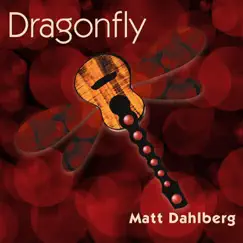 Dragonfly by Matt Dahlberg album reviews, ratings, credits