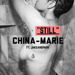 Still (feat. Jake&Papa) - Single by China-Marie album reviews, ratings, credits