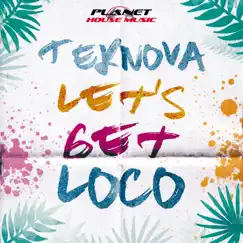 Let's Get Loco - Single by Teknova album reviews, ratings, credits