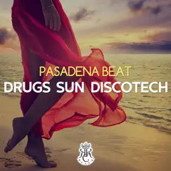 Drugs Sun Discotech - Single by Pasadena Beat album reviews, ratings, credits