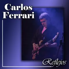Reflejos by Carlos Ferrari album reviews, ratings, credits