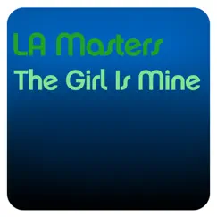 The Girl Is Mine - Single by LA Masters album reviews, ratings, credits
