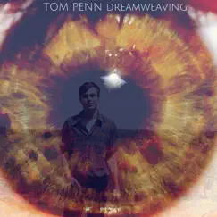Dreamweaving EP by Tom Penn album reviews, ratings, credits