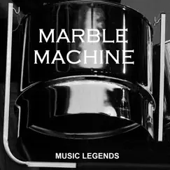 Marble Machine - Single by Music Legends album reviews, ratings, credits