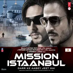 Mission Istaanbul (Original Motion Picture Soundtrack) by Chirantan Bhatt, Anu Malik & Shamir Tandon album reviews, ratings, credits