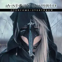 Overcome / Overthrow (feat. Matty Mullins) - Single by A Story Inspired album reviews, ratings, credits
