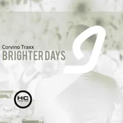 Brighter Days - Single by Corvino Traxx album reviews, ratings, credits