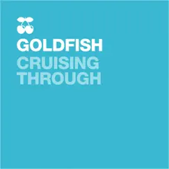 Cruising Through - Single by GoldFish album reviews, ratings, credits