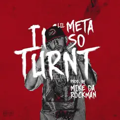 I'm So Turnt - Single by Lil Meta album reviews, ratings, credits