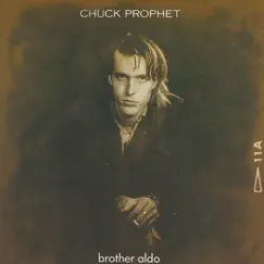 Brother Aldo by Chuck Prophet album reviews, ratings, credits