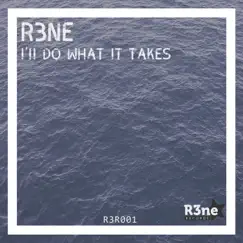 I'll Do What It Takes - Single by R3ne album reviews, ratings, credits