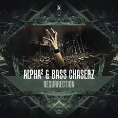 Resurrection - Single by Alpha² & Bass Chaserz album reviews, ratings, credits