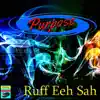 Ruff Eeh Sah - Single album lyrics, reviews, download