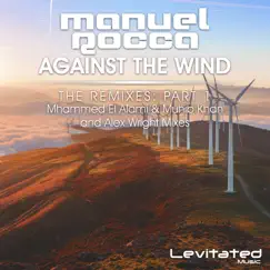 Against the Wind (The Remixes, Pt. 1) - Single by Manuel Rocca album reviews, ratings, credits