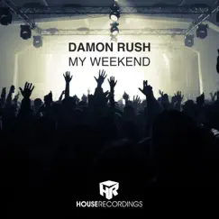 My Weekend by Damon Rush album reviews, ratings, credits