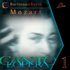 Cantolopera: Mozart's Baritone and Bass Arias Collection by Matteo Peirone, Antonello Gotta & Compagnia d'Opera Italiana album reviews, ratings, credits