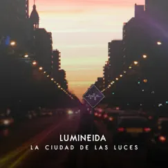 La Ciudad de las Luces - Single by Lumineida album reviews, ratings, credits