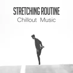 Stretching Routine: Chillout Music - Top Workout Songs for Power Pilates, Motivational Training, Warm Up, Running, Nordic Walking by Power Walking Music Club album reviews, ratings, credits