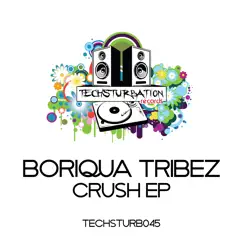 Crush Ep by Boriqua Tribez album reviews, ratings, credits
