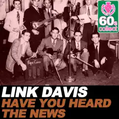 Have You Heard the News (Remastered) - Single by Link Davis album reviews, ratings, credits