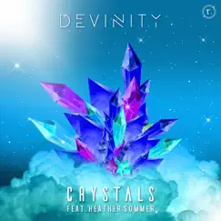 Crystals (feat. Heather Sommer) - Single by Devinity album reviews, ratings, credits